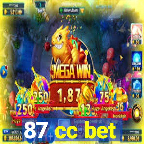 87 cc bet