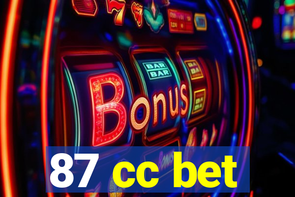 87 cc bet