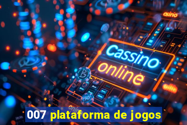 007 plataforma de jogos
