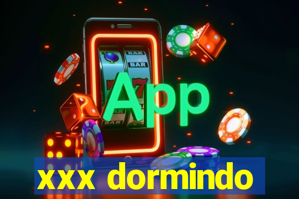 xxx dormindo