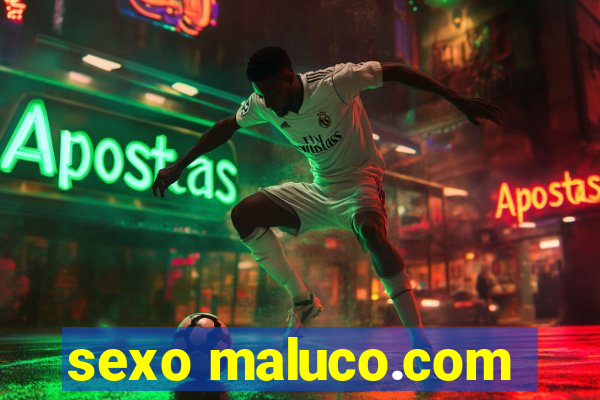 sexo maluco.com