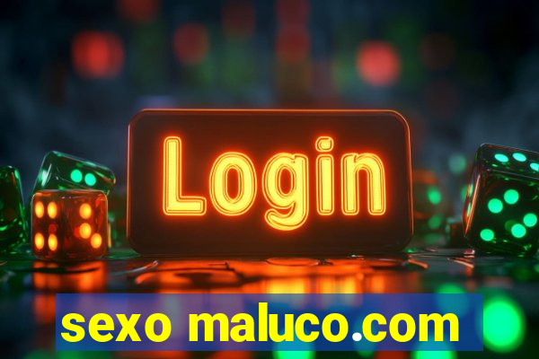 sexo maluco.com