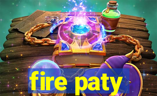 fire paty