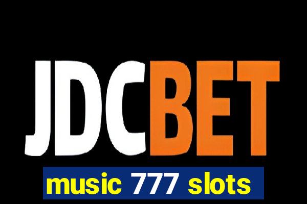 music 777 slots
