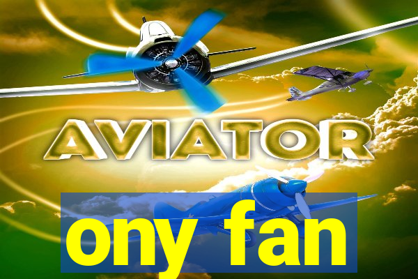 ony fan