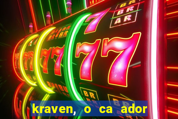 kraven, o ca ador filme completo dublado download