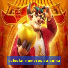 calcular numeros da quina