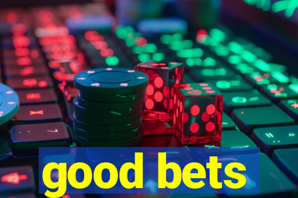 good bets