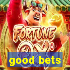 good bets