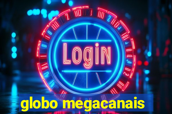 globo megacanais