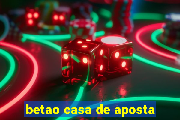 betao casa de aposta
