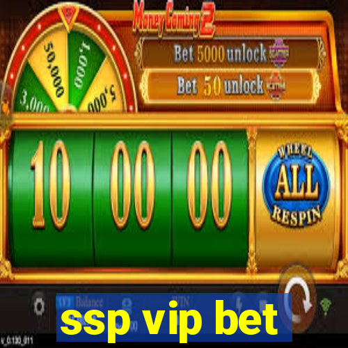 ssp vip bet
