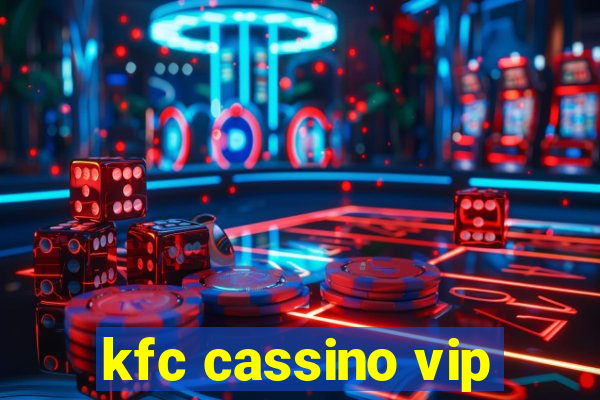 kfc cassino vip