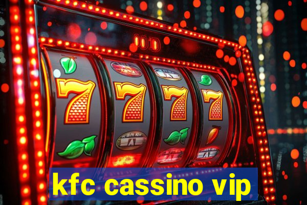 kfc cassino vip