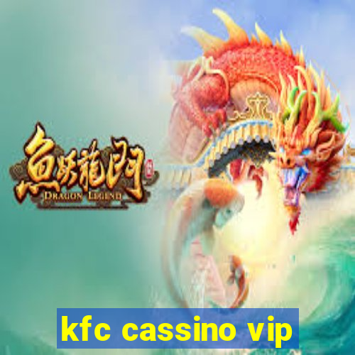 kfc cassino vip