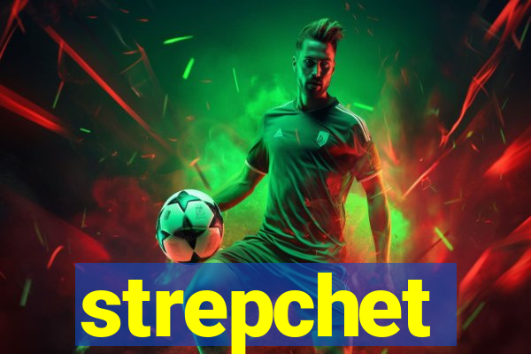 strepchet