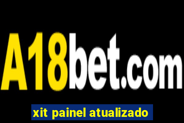 xit painel atualizado