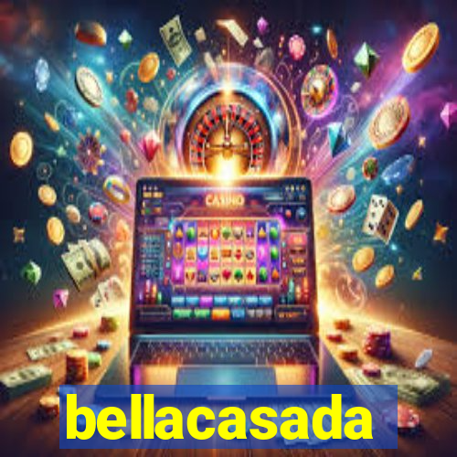 bellacasada