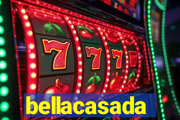 bellacasada
