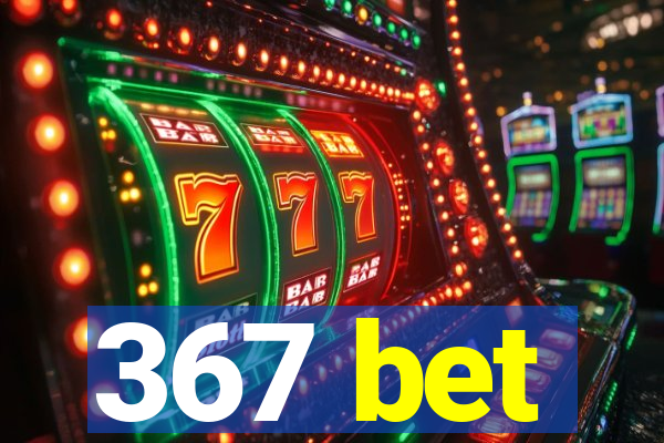 367 bet