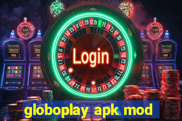 globoplay apk mod