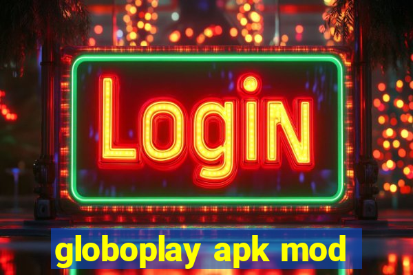 globoplay apk mod