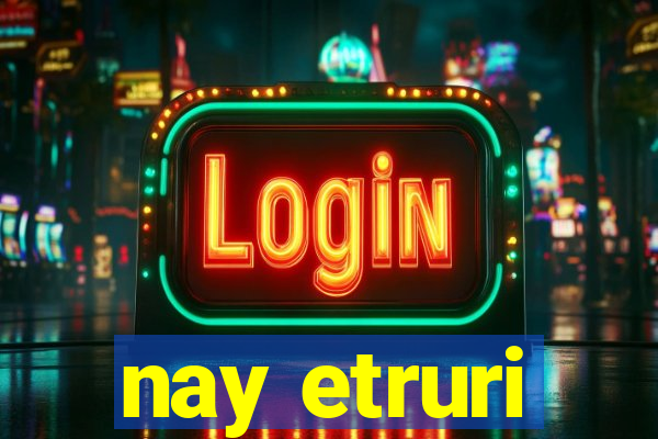 nay etruri