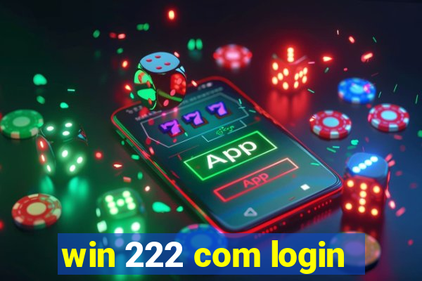 win 222 com login