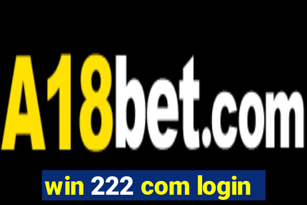 win 222 com login