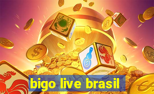 bigo live brasil