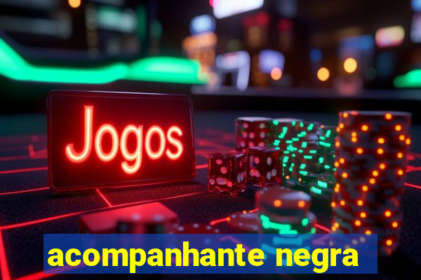 acompanhante negra