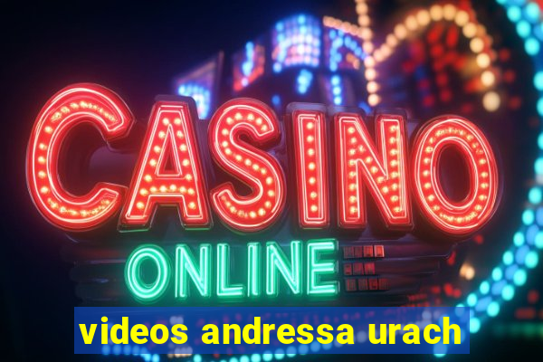 videos andressa urach