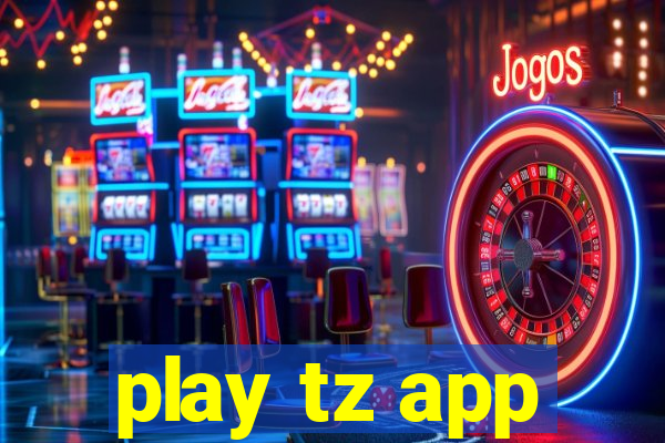 play tz app