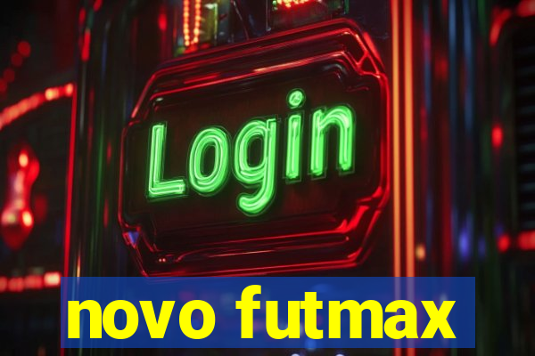 novo futmax
