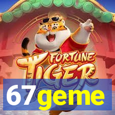 67geme
