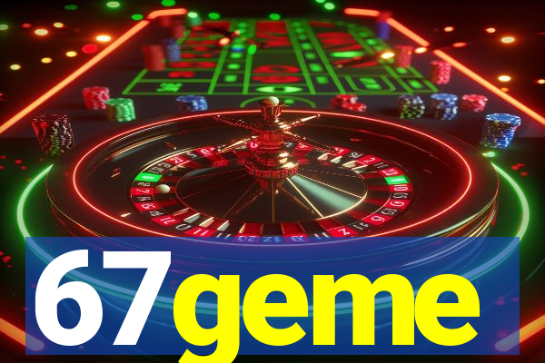 67geme
