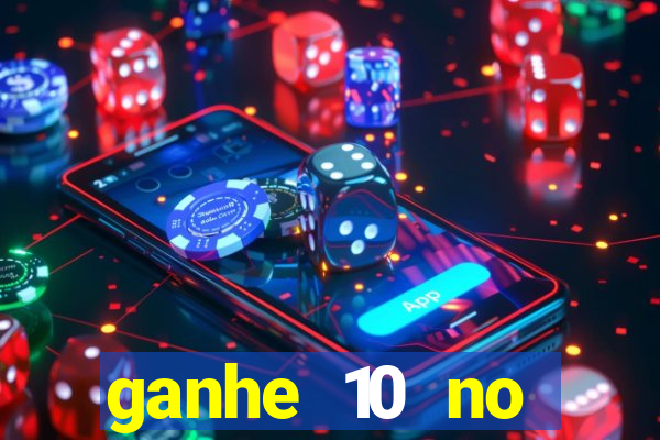 ganhe 10 no cadastro bet