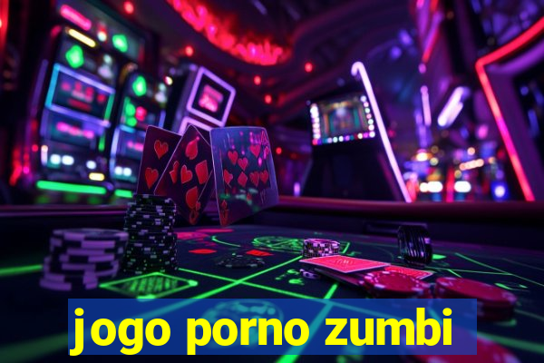 jogo porno zumbi
