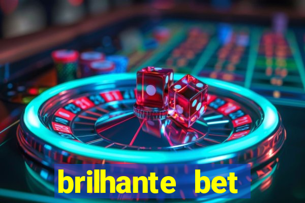 brilhante bet abertos agora