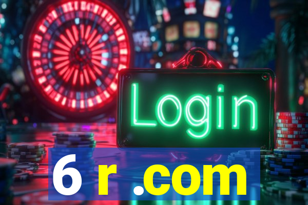 6 r .com