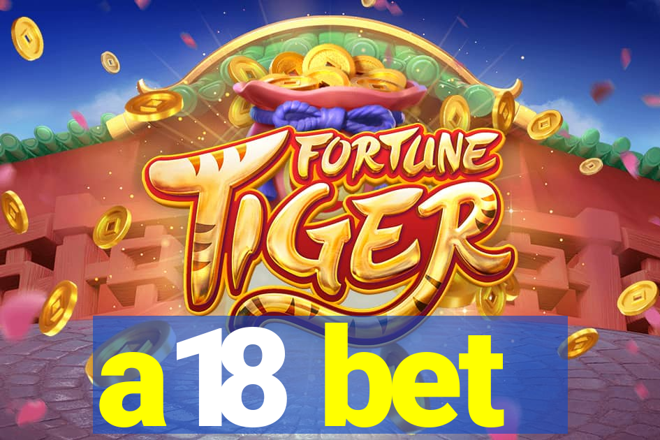 a18 bet