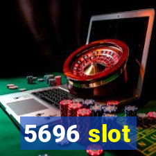 5696 slot