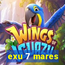 exu 7 mares