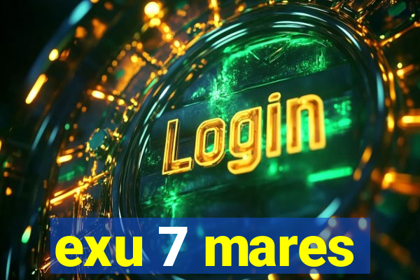 exu 7 mares