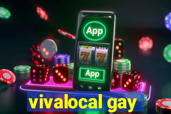vivalocal gay