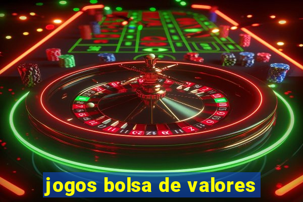 jogos bolsa de valores