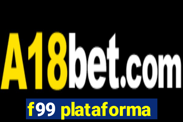 f99 plataforma