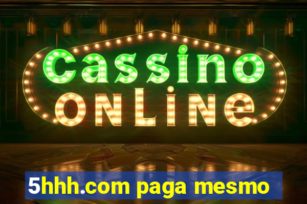 5hhh.com paga mesmo
