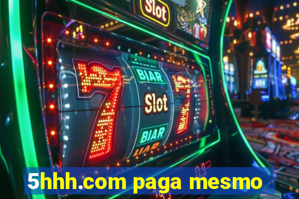 5hhh.com paga mesmo