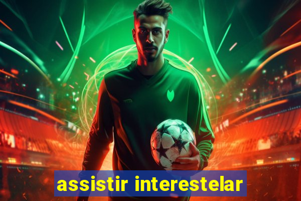 assistir interestelar